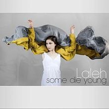 Some die young Laleh