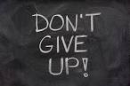 Dont give up