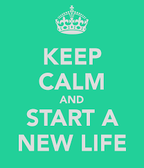 Keep calm and start at new life