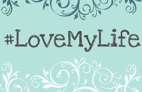 Love my life
