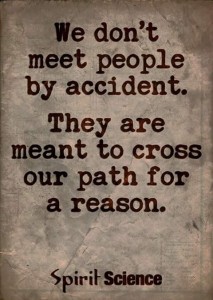 We dont meet people by accident