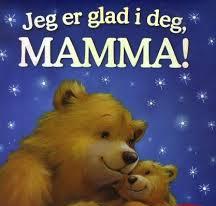 Jeg er glad i deg mamma