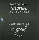 We are all stories in the end