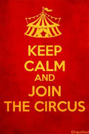 Keep calm and join the circus