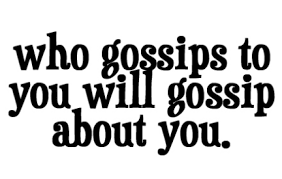 who-gossips-to-you-will-gossip-about-you